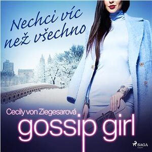 Gossip Girl 3: Nechci víc než všechno
