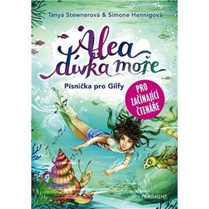Alea - dívka moře: Písnička pro Gilfy - pro začínající čtenáře