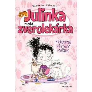 Julinka – malá zverolekárka 10 – Kráľovná výstavy mačiek