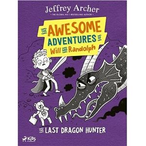 The Awesome Adventures of Will and Randolph: The Last Dragon Hunter